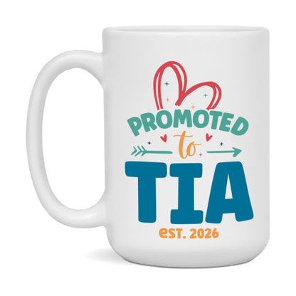 Promoted To Tia Est. 2026 Coffee Mug – New Tia Gift – Pregnancy Announcement Mug For New Baby