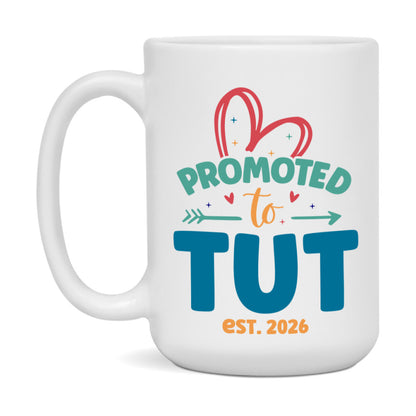 Promoted To Tut Est. 2026 Coffee Mug – New Tut Gift – Pregnancy Announcement Mug For New Baby