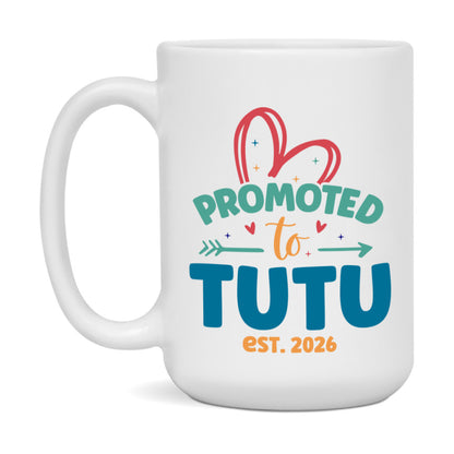 Promoted To Tutu Est. 2026 Coffee Mug – New Tutu Gift – Pregnancy Announcement Mug For New Baby