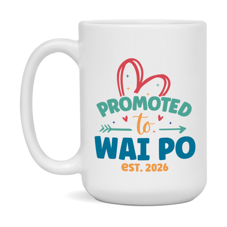 Promoted To Wai Po Est. 2026 Coffee Mug – New Wai Po Gift – Pregnancy Announcement Mug For New Baby