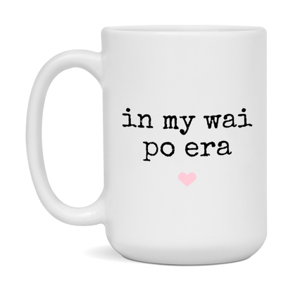 In My Wai Po Era Coffee Mug – Cute Gift for Wai Po