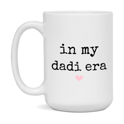 In My Dadi Era Coffee Mug – Cute Gift for Dadi