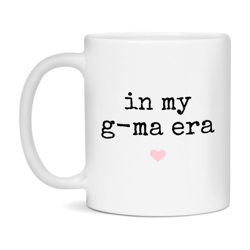 In My G-Ma Era Coffee Mug – Cute Gift for G-Ma