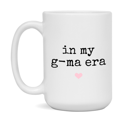 In My G-Ma Era Coffee Mug – Cute Gift for G-Ma