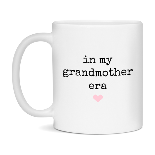 In My Grandmother Era Coffee Mug – Cute Gift for Grandmother