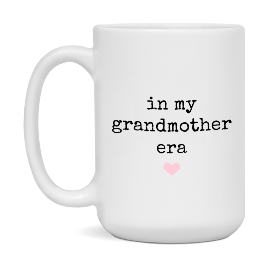 In My Grandmother Era Coffee Mug – Cute Gift for Grandmother
