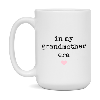 In My Grandmother Era Coffee Mug – Cute Gift for Grandmother