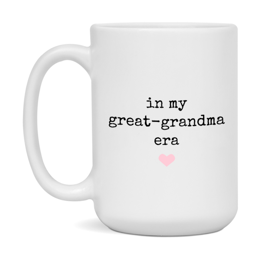 In My Great-Great-Grandma Era Coffee Mug – Cute Gift for Great-Grandma
