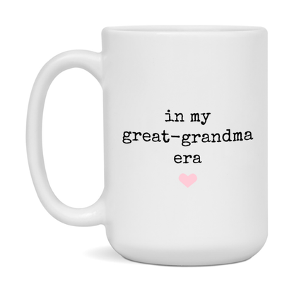 In My Great-Great-Grandma Era Coffee Mug – Cute Gift for Great-Grandma