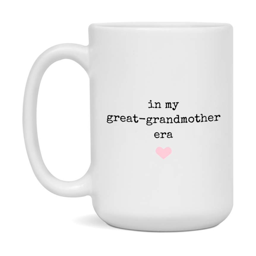 In My Great-Grandmother Era Coffee Mug – Cute Gift for Great-Grandmother