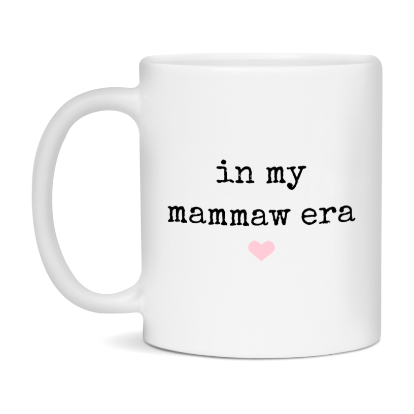 In My Mammaw Era Coffee Mug – Cute Gift for Mammaw