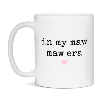 In My Maw Maw Era Coffee Mug – Cute Gift for Maw Maw