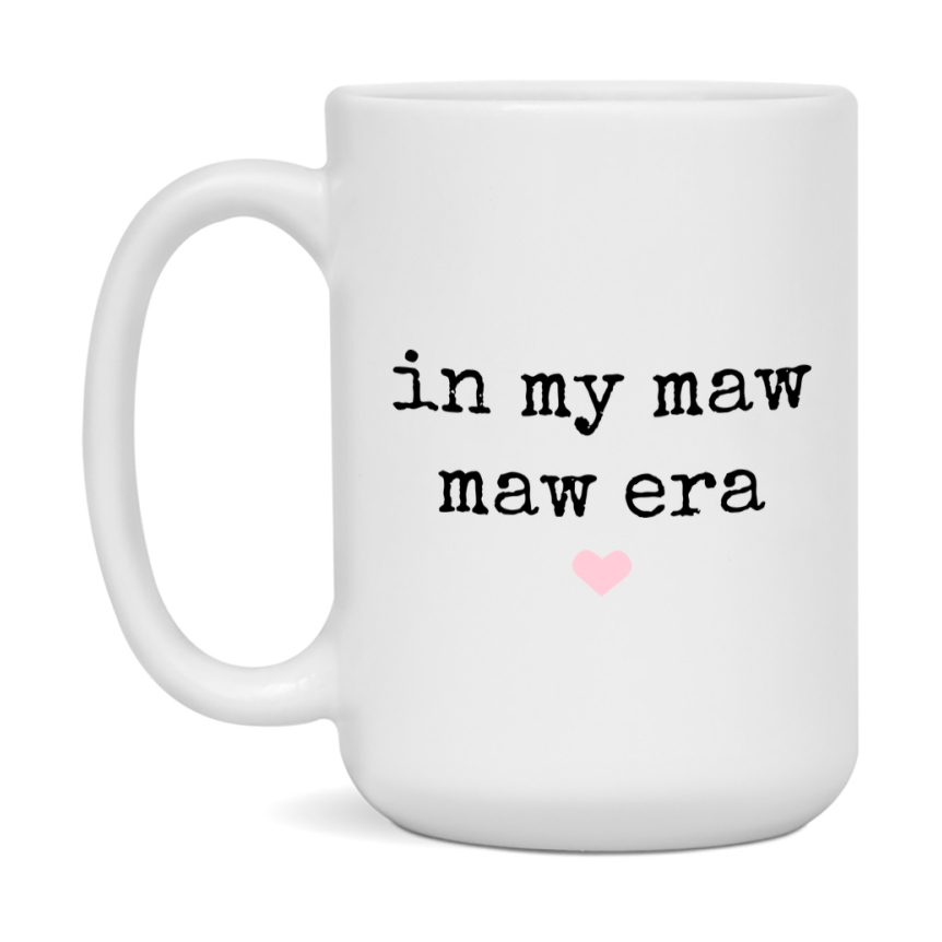 In My Maw Maw Era Coffee Mug – Cute Gift for Maw Maw