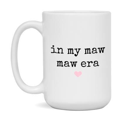 In My Maw Maw Era Coffee Mug – Cute Gift for Maw Maw