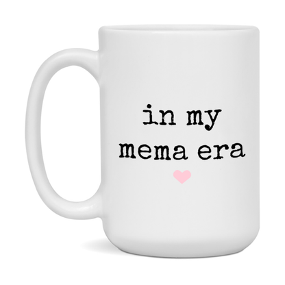 In My Mema Era Coffee Mug – Cute Gift for Mema