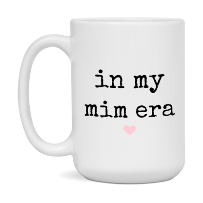 In My Mim Era Coffee Mug – Cute Gift for Mim