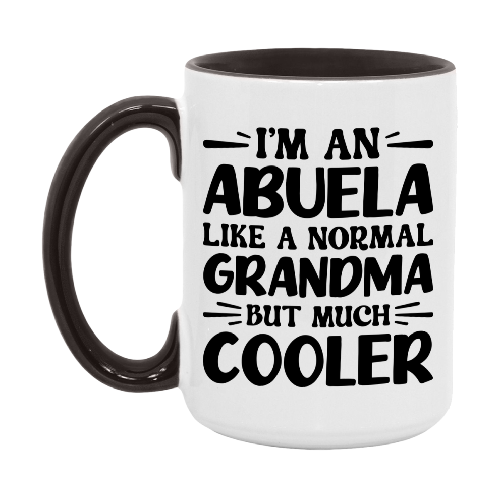 I'm An Abuela Like A Normal Grandma But Much Cooler Mug – Funny Abuela Gift – Grandma Coffee Mug – Gift For Abuela