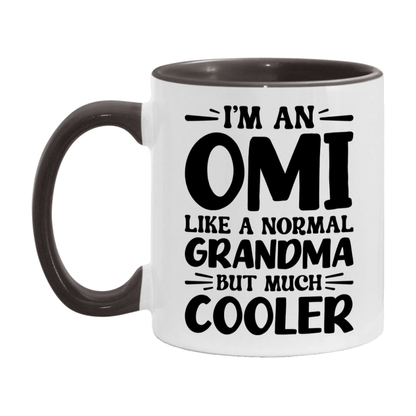 I'm An Omi Like A Normal Grandma But Much Cooler Mug – Funny Omi Gift – Grandma Coffee Mug – Gift For Omi