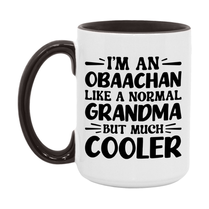 I'm An Obaachan Like A Normal Grandma But Much Cooler Mug – Funny Obaachan Gift – Grandma Coffee Mug – Gift For Obaachan