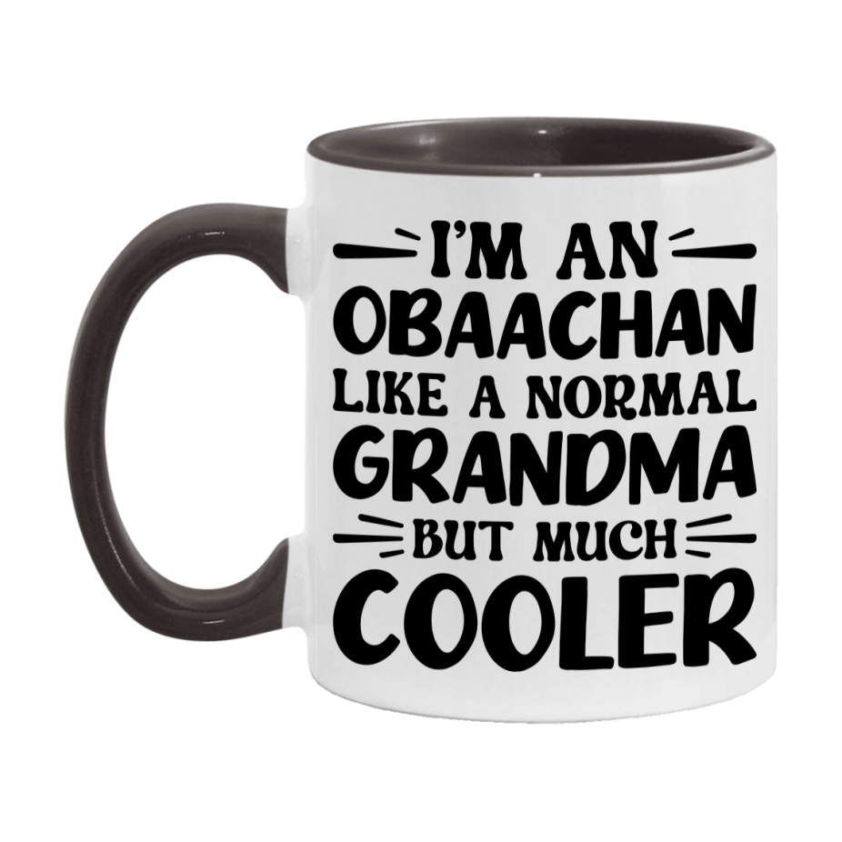 I'm An Obaachan Like A Normal Grandma But Much Cooler Mug – Funny Obaachan Gift – Grandma Coffee Mug – Gift For Obaachan