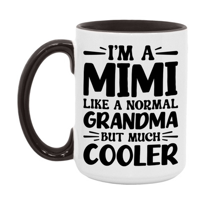 I'm A Mimi Like A Normal Grandma But Much Cooler Mug – Funny Mimi Gift – Grandma Coffee Mug – Gift For Mimi