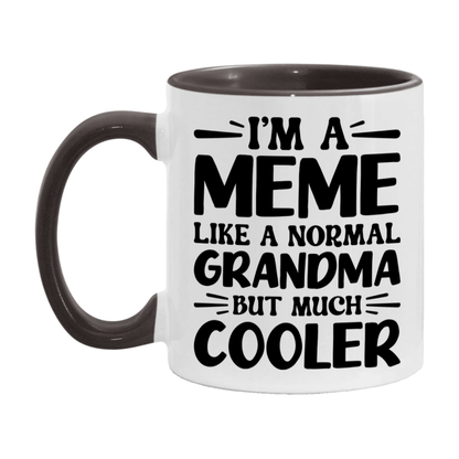 I'm A Meme Like A Normal Grandma But Much Cooler Mug – Funny Meme Gift – Grandma Coffee Mug – Gift For Meme