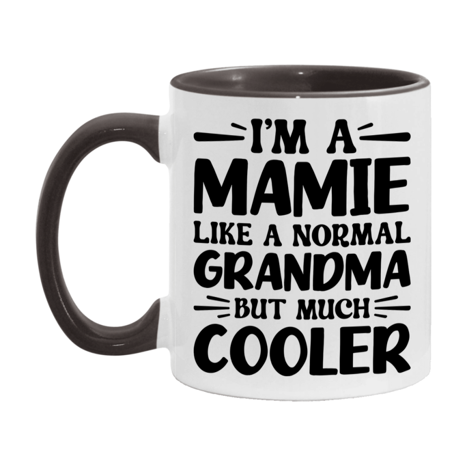 I'm A Mamie Like A Normal Grandma But Much Cooler Mug – Funny Mamie Gift – Grandma Coffee Mug – Gift For Mamie