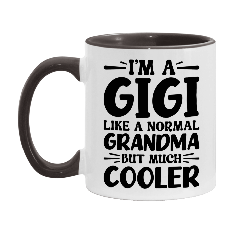 I'm A Gigi Like A Normal Grandma But Much Cooler Mug – Funny Gigi Gift – Grandma Coffee Mug – Gift For Gigi