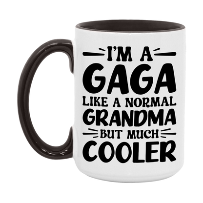 I'm A Gaga Like A Normal Grandma But Much Cooler Mug – Funny Gaga Gift – Grandma Coffee Mug – Gift For Gaga