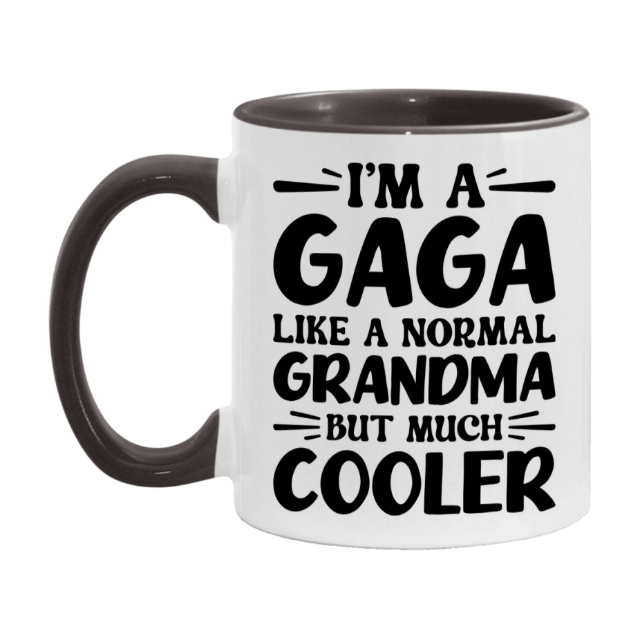 I'm A Gaga Like A Normal Grandma But Much Cooler Mug – Funny Gaga Gift – Grandma Coffee Mug – Gift For Gaga