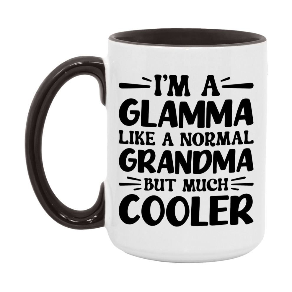 I'm A Glamma Like A Normal Grandma But Much Cooler Mug – Funny Glamma Gift – Grandma Coffee Mug – Gift For Glamma