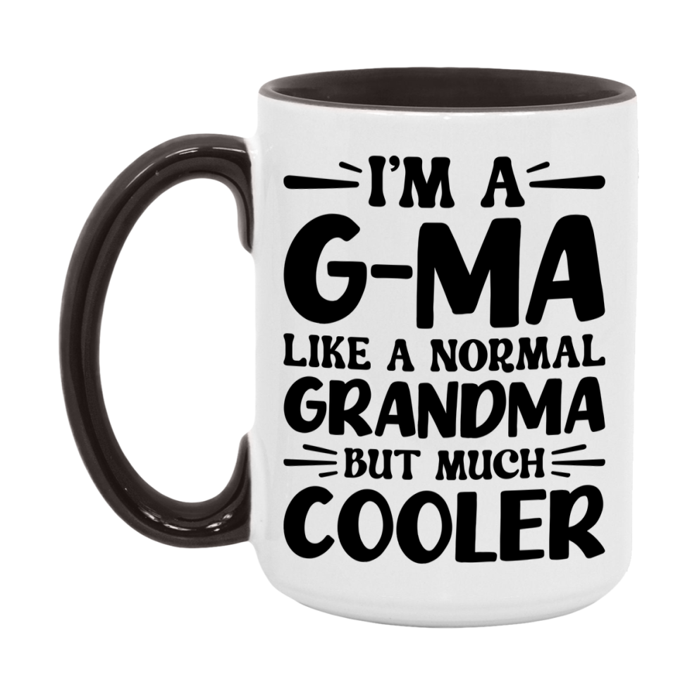I'm A G-Ma Like A Normal Grandma But Much Cooler Mug – Funny G-Ma Gift – Grandma Coffee Mug – Gift For G-Ma