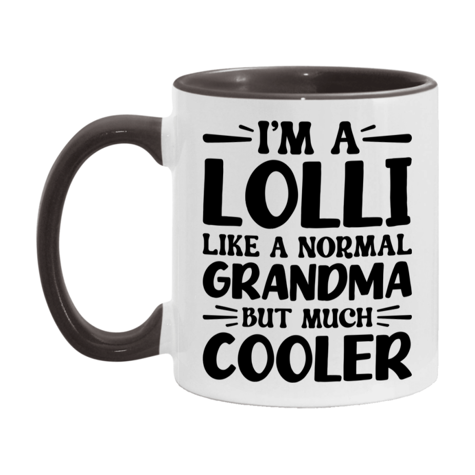 I'm A Lolli Like A Normal Grandma But Much Cooler Mug – Funny Lolli Gift – Grandma Coffee Mug – Gift For Lolli