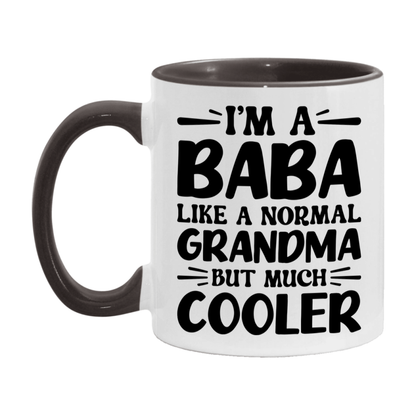 I'm A Baba Like A Normal Grandma But Much Cooler Mug – Funny Baba Gift – Grandma Coffee Mug – Gift For Baba