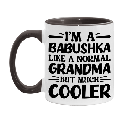 I'm A Babushka Like A Normal Grandma But Much Cooler Mug – Funny Babushka Gift – Grandma Coffee Mug – Gift For Babushka