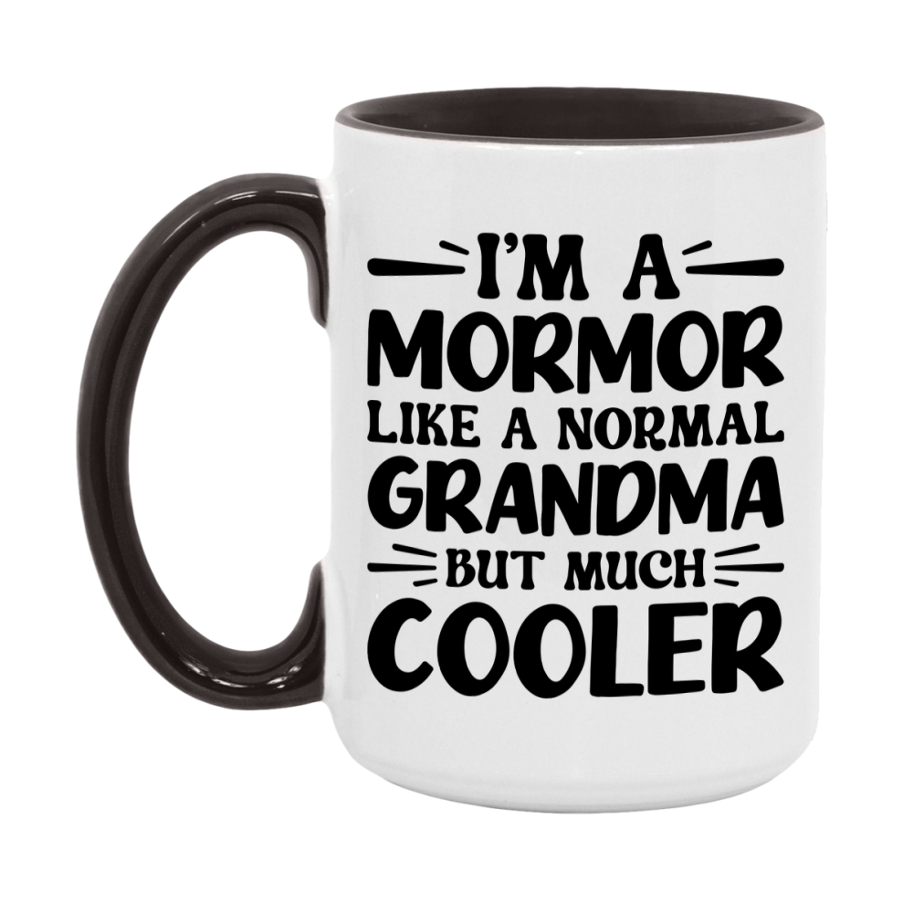 I'm A Mormor Like A Normal Grandma But Much Cooler Mug – Funny Mormor Gift – Grandma Coffee Mug – Gift For Mormor