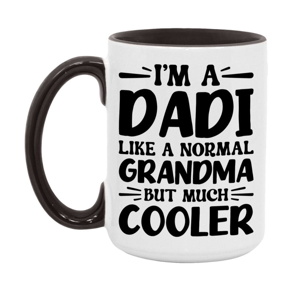 I'm A Dadi Like A Normal Grandma But Much Cooler Mug – Funny Dadi Gift – Grandma Coffee Mug – Gift For Dadi