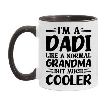 I'm A Dadi Like A Normal Grandma But Much Cooler Mug – Funny Dadi Gift – Grandma Coffee Mug – Gift For Dadi