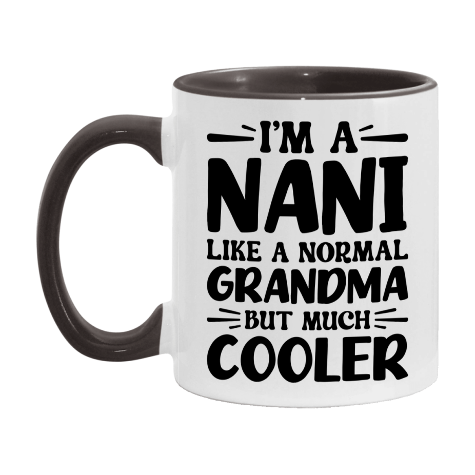 I'm A Nani Like A Normal Grandma But Much Cooler Mug – Funny Nani Gift – Grandma Coffee Mug – Gift For Nani