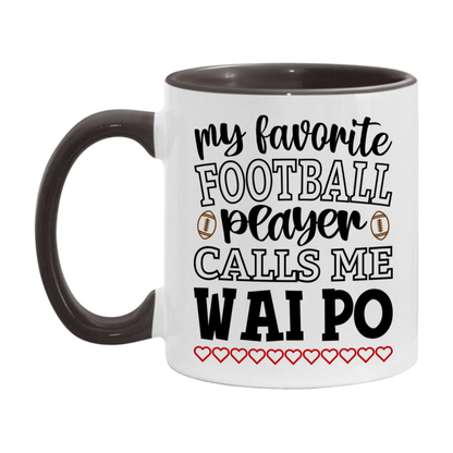My Favorite Football Player Calls Me Wai Po Mug – Funny Football Wai Po Gift – Mug For Wai Po From Player – Football Season Gift Idea