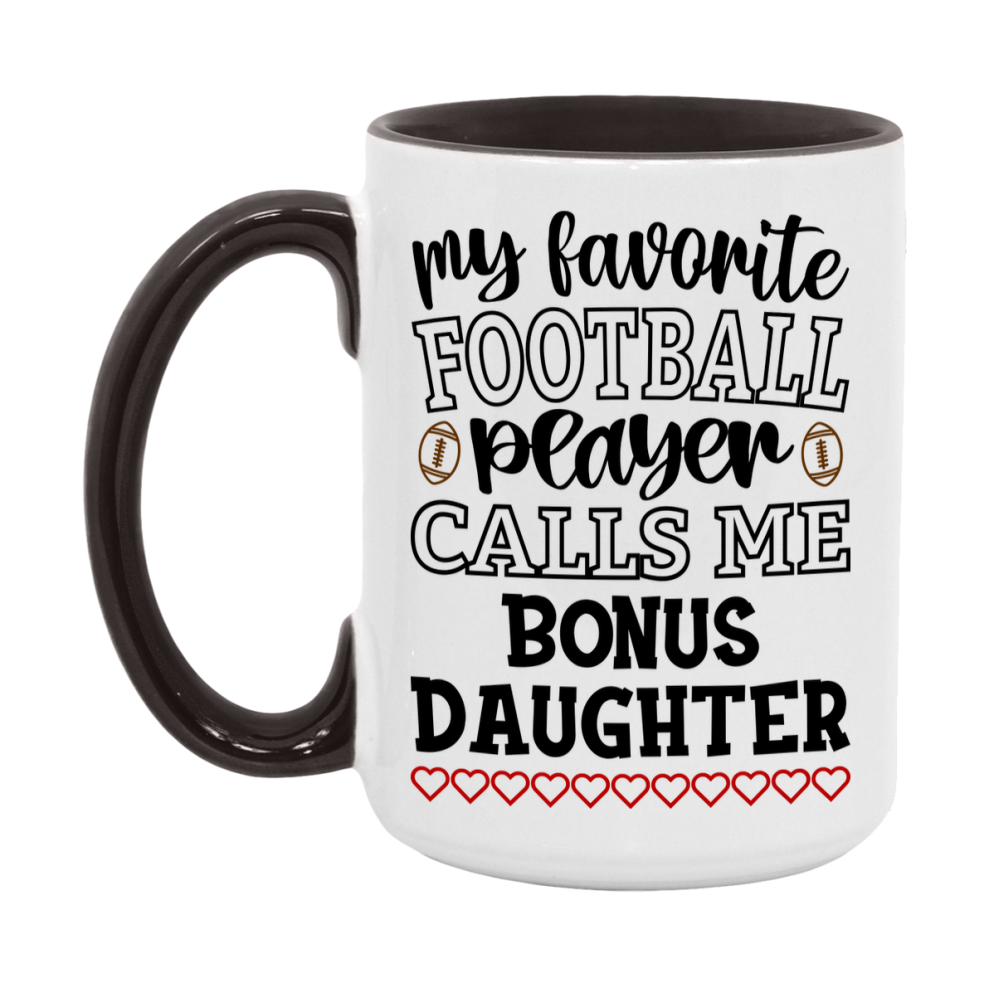 My Favorite Football Player Calls Me Bonus Daughter Mug – Funny Football Bonus Daughter Gift – Mug For Bonus Daughter From Player – Football Season Gift Idea