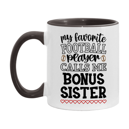 My Favorite Football Player Calls Me Bonus Sister Mug – Funny Football Bonus Sister Gift – Mug For Bonus Sister From Player – Football Season Gift Idea