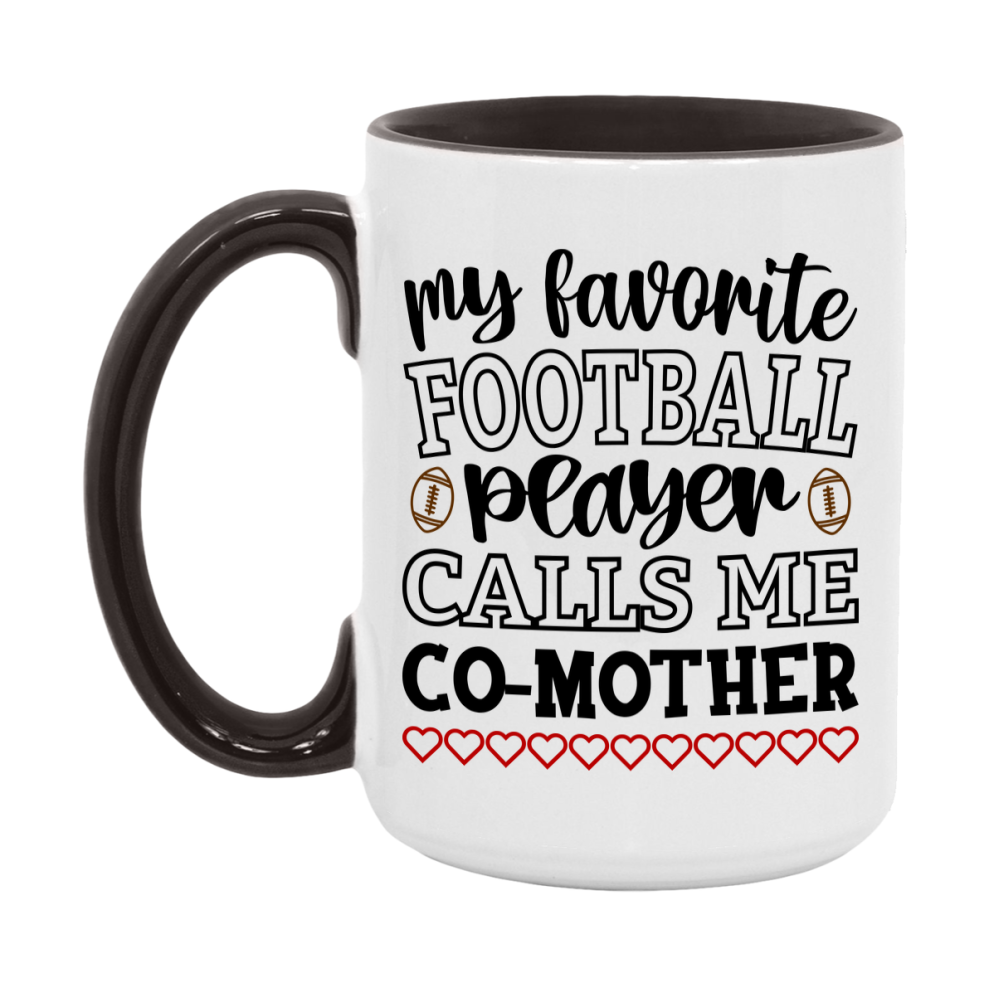 My Favorite Football Player Calls Me Co-Mother Mug – Funny Football Co-Mother Gift – Mug For Co-Mother From Player – Football Season Gift Idea