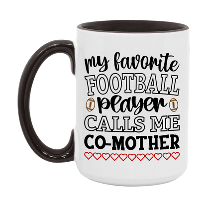 My Favorite Football Player Calls Me Co-Mother Mug – Funny Football Co-Mother Gift – Mug For Co-Mother From Player – Football Season Gift Idea