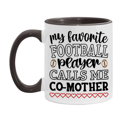 My Favorite Football Player Calls Me Co-Mother Mug – Funny Football Co-Mother Gift – Mug For Co-Mother From Player – Football Season Gift Idea