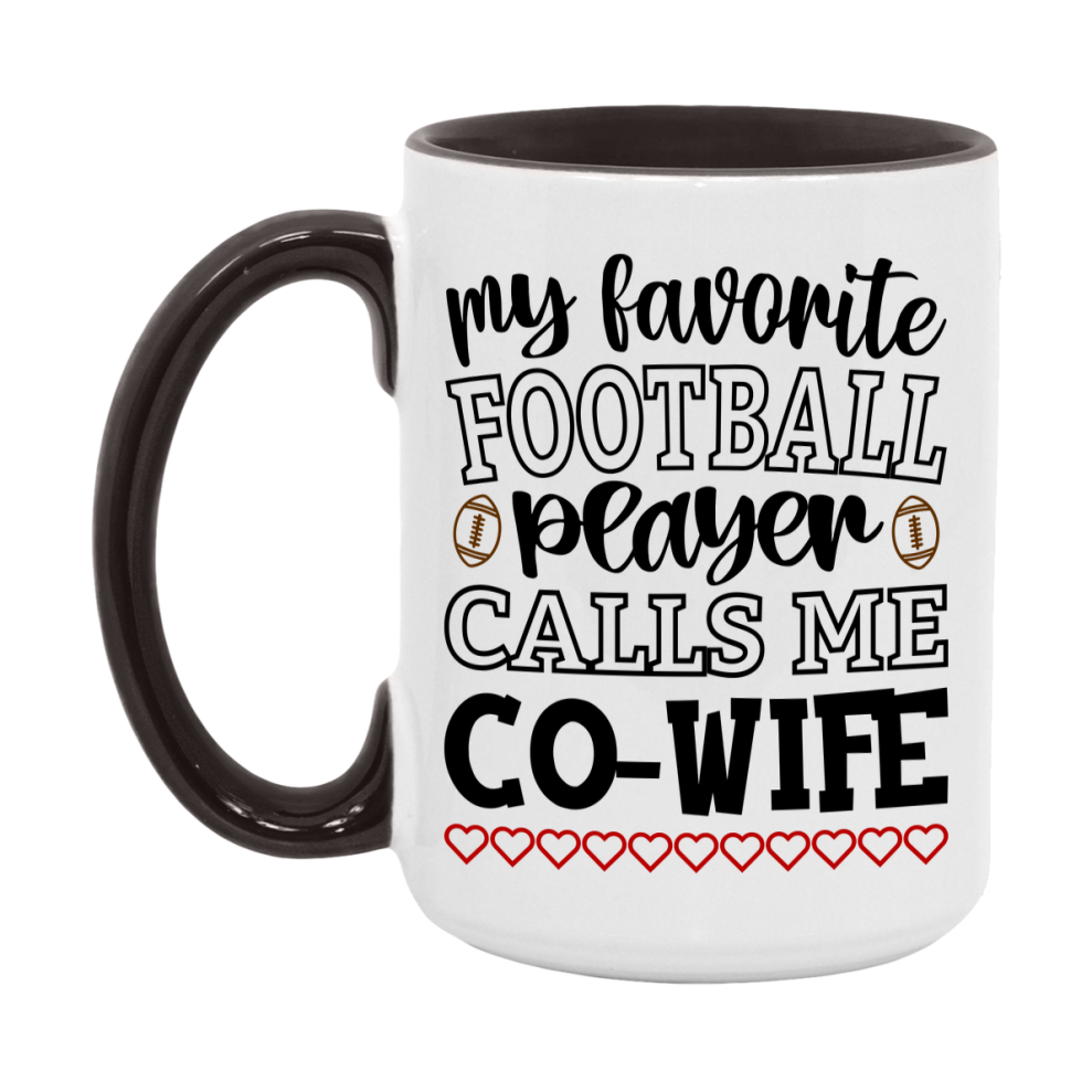 My Favorite Football Player Calls Me Co-Wife Mug – Funny Football Co-Wife Gift – Mug For Co-Wife From Player – Football Season Gift Idea