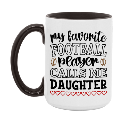 My Favorite Football Player Calls Me Daughter Mug – Funny Football Daughter Gift – Mug For Daughter From Player – Football Season Gift Idea