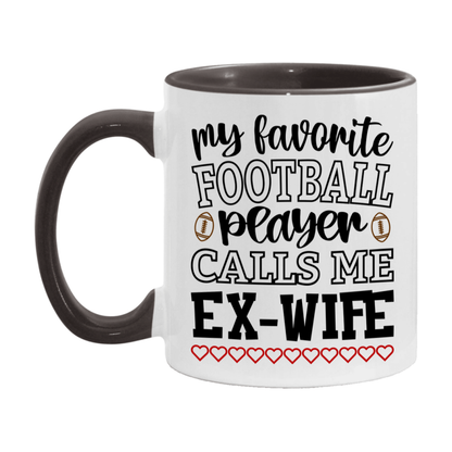 My Favorite Football Player Calls Me Ex-Wife Mug – Funny Football Ex-Wife Gift – Mug For Ex-Wife From Player – Football Season Gift Idea