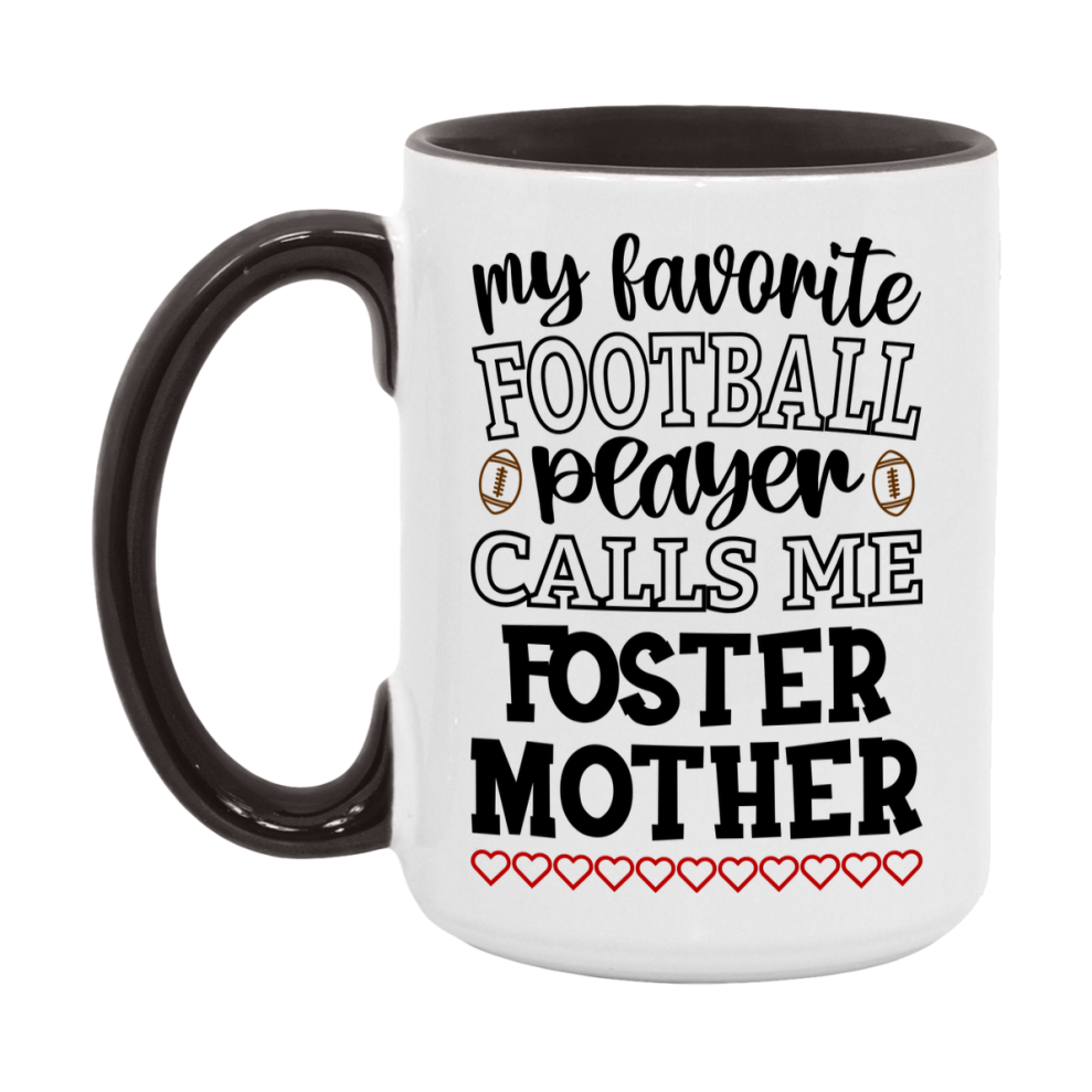 My Favorite Football Player Calls Me Foster Mother Mug – Funny Football Foster Mother Gift – Mug For Foster Mother From Player – Football Season Gift Idea