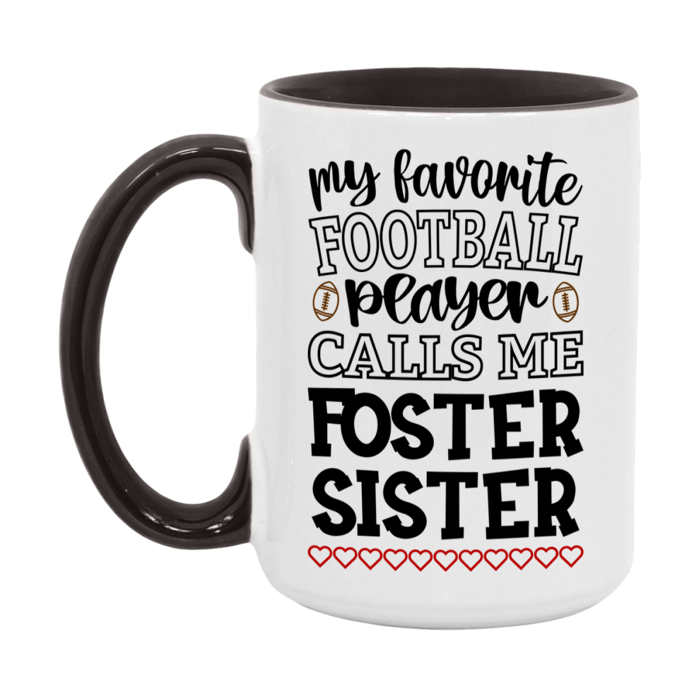 My Favorite Football Player Calls Me Foster Sister Mug – Funny Football Foster Sister Gift – Mug For Foster Sister From Player – Football Season Gift Idea